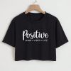 4ba79da3551579572dd5fb3f6f4089fd Positive Mind Vibes Life Crop Top