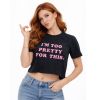 I’m Too Pretty For This Crop Top