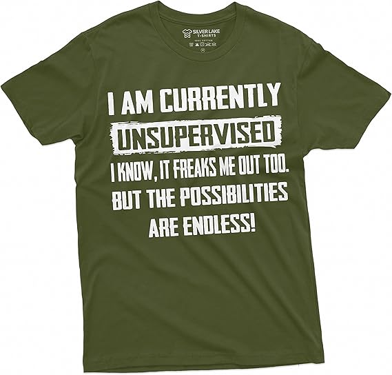 Currently Unsupervised T-Shirt