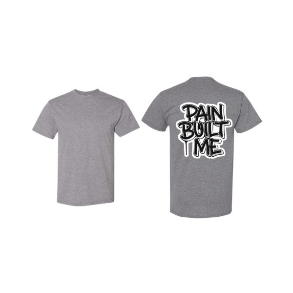 Pain Built Me Streetwear Grey T-Shirt