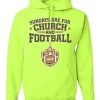 Sundays Are for Church and Football Hoodie - Green