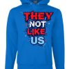 They Not Like Us Patriotic Hoodie - Blue