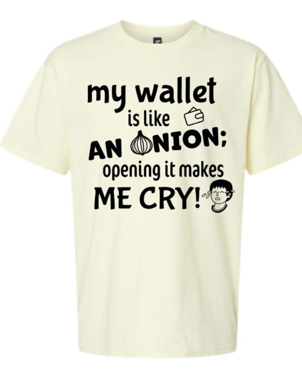 My Wallet Is Like an Onion Humor Graphic Tee