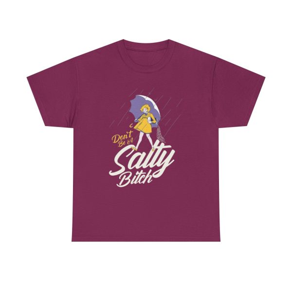 Don’t Be Salty Bitch Graphic Tee