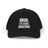 Trucker Hat - BRUH, I'm Done Adulting Snapback