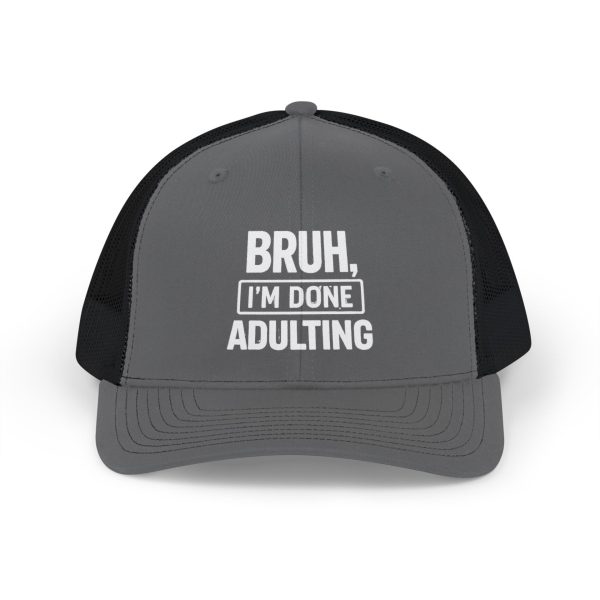 Trucker Hat - BRUH, I'm Done Adulting Snapback