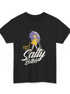 Don’t Be Salty Bitch Graphic Tee