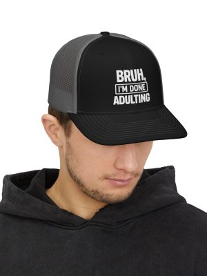 Trucker Hat - BRUH, I'm Done Adulting Snapback