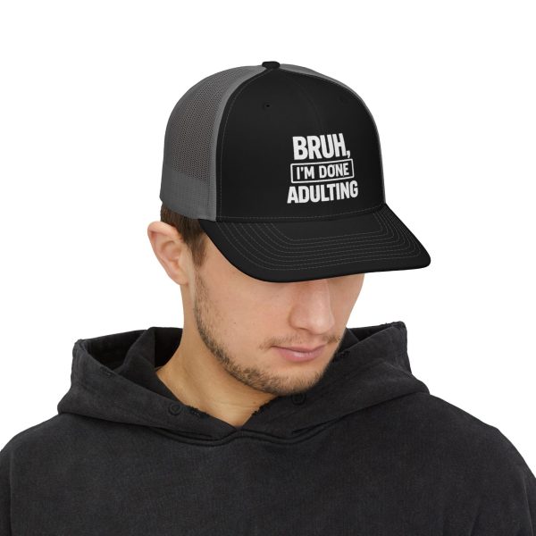 Trucker Hat - BRUH, I'm Done Adulting Snapback