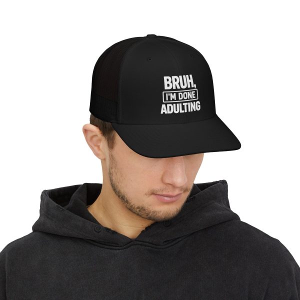 Trucker Hat - BRUH, I'm Done Adulting Snapback